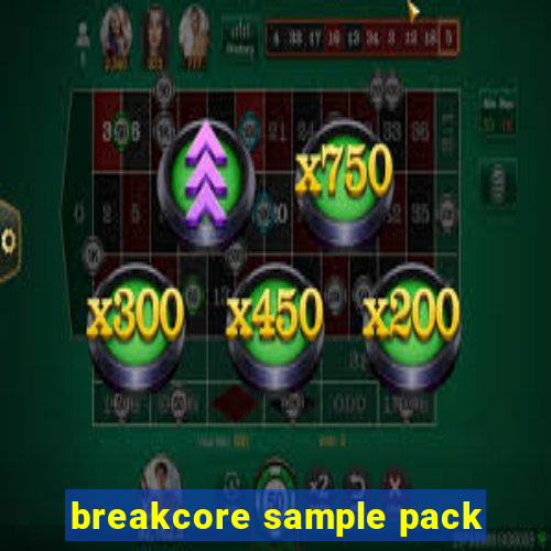 breakcore sample pack